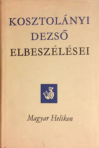 Kosztolányi Dezső: Kosztolányi Dezső elbeszélései