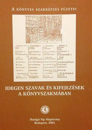 Dercsényi Szilvia (gyűjt.): Idegen szavak és kifejezések a könyvszakmában (A Könyves Szakképzés Füzetei)