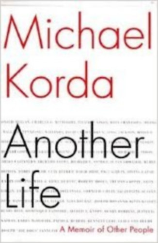 Michael Korda:  Another Life A Memoir of Other People.