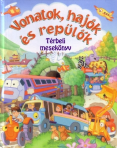 Gill Guile: Vonatok, hajók és repülők - Térbeli mesekönyv