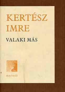 Kertész Imre: Valaki más