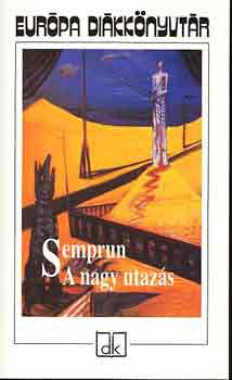 Jorge Semprun: A nagy utazás - Európa Diákkönyvtár