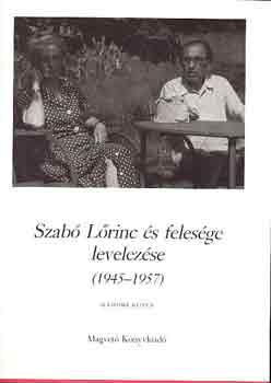 Kabdebó Lóránt (szerk.): Szabó Lőrinc és felesége levelezése (1945-1957) II.