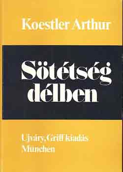 Arthur Koestler: Sötétség délben