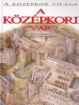 Rossi-Spedaliere: A középkori vár (A középkor világa)