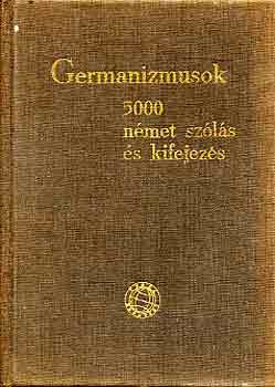 Dr. Nádor Gabriella: Germanizmusok: 5000 német szólás és kifejezés