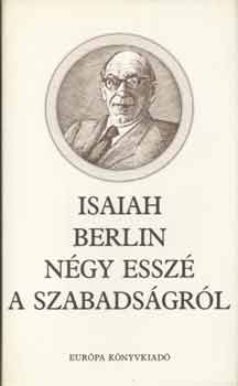 Isaiah Berlin: Négy esszé a szabadságról