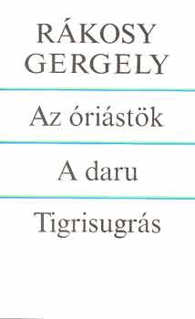 RÁKOSY GERGELY: Az óriástök-A daru-Tigrisugrás