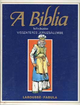 Dahler Étienne: A biblia felfedezése: Visszatérés Jeruzsálembe