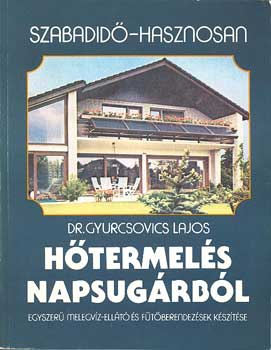 Dr.Gyurcsovics Lajos: Hőtermelés napsugárból