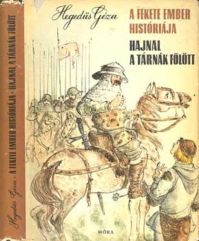Hegedűs Géza: A fekete ember históriája - Hajnal a tárnák fölött