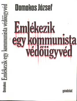 Domokos József: Emlékezik egy kommunista védőügyvéd