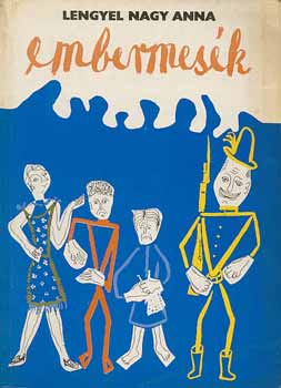 Lengyel Nagy Anna: Embermesék