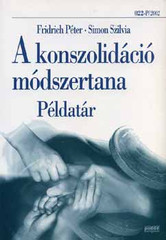 Fridrich Péter; Dr. Simon Szilvia: A konszolidáció módszertana - példatár