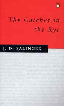 J. D. Salinger: The Catcher in the Rye
