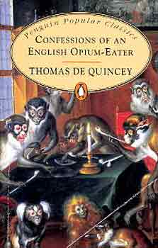 Thomas De Quincey: Confessions of an english opium-eater