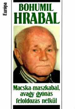 Bohumil Hrabal: Macska-maszkabál avagy gyónás feloldozás nélkül