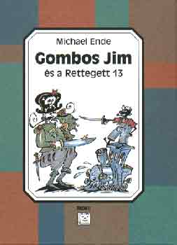 Michael Ende: Gombos Jim és a Rettegett 13