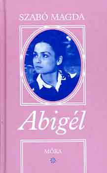 Szabó Magda: Abigél