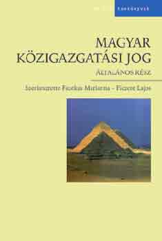 Fazekas Marianna-Ficzere Lajos: Magyar közigazgatási jog (általános rész)