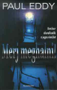 Paul Eddy: Merj meghalni!