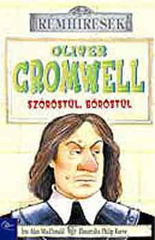 Alan MacDonald: Oliver Cromwell szőröstül, bőröstül (Rémhíresek)