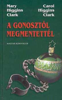 Mary Higgins & Carol Clark: A gonosztól megmentettél