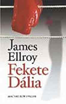 James Ellroy: Fekete Dália