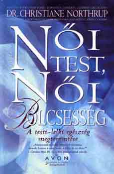 Christiane Northrup: Női test, női bölcsesség