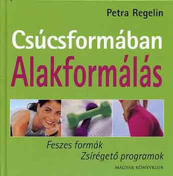 Petra Regelin: Csúcsformában-Alakformálás