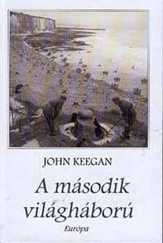 John Keegan: A második világháború