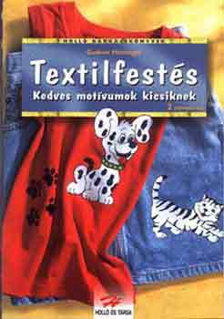 Gudrun Hettinger: Textilfestés (Kedves motívumok kicsiknek)