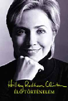 Hillary Rodham Clinton: Élő történelem