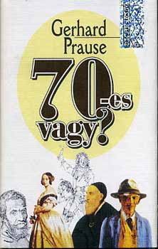 Gerhard Prause: 70-es vagy?