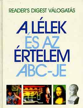 Reader's Digest Válogatás: A lélek és az értelem abc-je