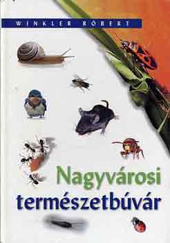 Winkler Róbert: Nagyvárosi természetbúvár