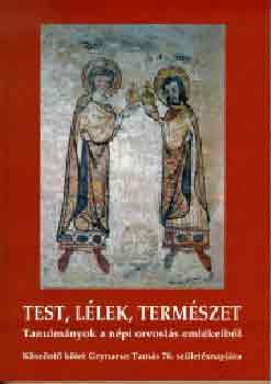 Barna Gábor; Kótyuk Erzsébet: Test, lélek, természet (Tanulmányok a népi orvoslás emlékeiből)