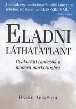Harry Beckwith: Eladni a láthatatlant