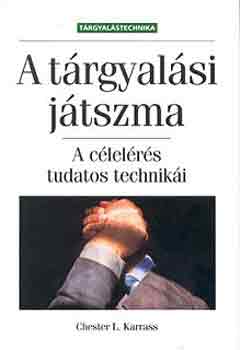 Chester L. Karrass: A tárgyalási játszma