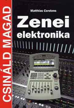 Matthias Carstens: Zenei elektronika (Csináld magad!)