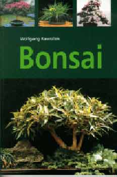 Wolfgang Kawollek: Bonsai (103 színes fotóval, 40 rajzzal)
