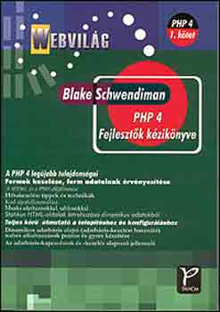 Blake Schwendiman: PHP 4 Fejlesztők kézikönyve - Webvilág -