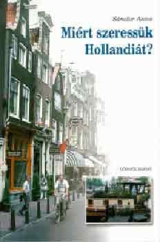 Sándor Anna: Miért szeressük Hollandiát?