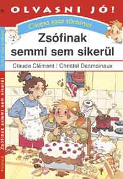 Clément-Desmoinaux: Zsófinak semmi sem sikerül