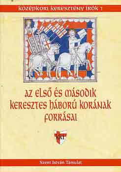 Szent István Társulat: Az első és második keresztes háború korának forrásai