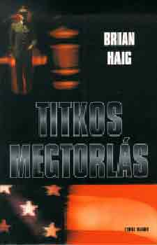 Brian Haig: Titkos megtorlás