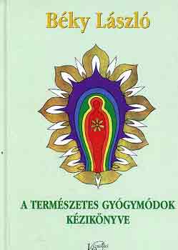 Béky László: A természetes gyógymódok kézikönyve