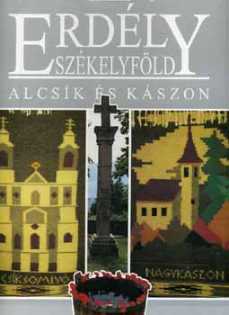 Váradi; Gaál; Zsigmond: Erdély - Székelyföld - Alcsík és Kászon