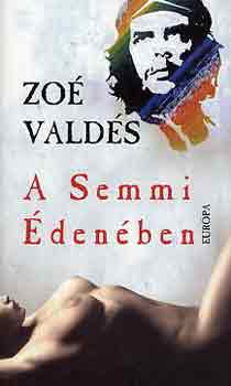 Zoé Valdés: A semmi édenében
