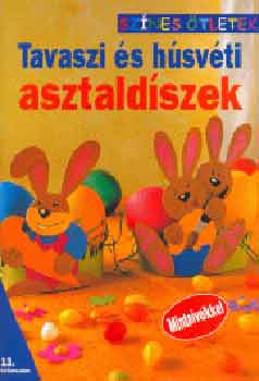 : Tavaszi és húsvéti asztaldíszek - Színes ötletek